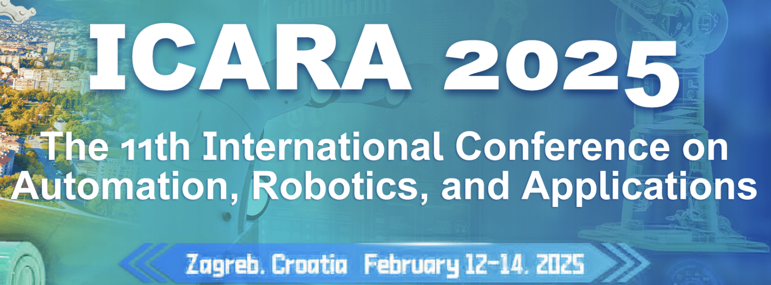 1th International Conference on Automation, Robotics, and Applications (ICARA 2025)